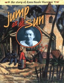 Jump at De Sun: The Story of Zora Neale Hurston (Trailblazer Biographies)