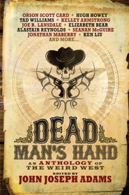 Dead Man's Hand: An Anthology of the Weird West