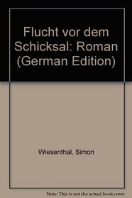 Flucht vor dem Schicksal: Roman (German Edition)