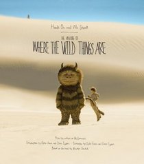 Heads On and We Shoot: The Making of Where the Wild Things Are