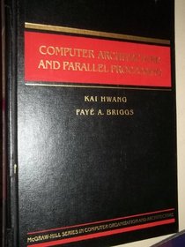 Computer Architecture and Parallel Processing (McGraw-Hill series in computer organization and architecture)