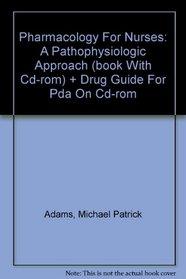 Pharmacology For Nurses: A Pathophysiologic Approach (book With Cd-rom) + Drug Guide For Pda On Cd-rom