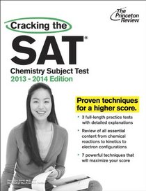 Cracking the SAT Chemistry Subject Test, 2013-2014 Edition (College Test Preparation)