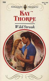 Wild Streak (Harlequin Presents, No 1556)