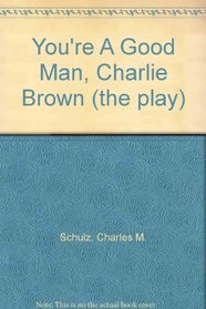 You're A Good Man, Charlie Brown (the play)