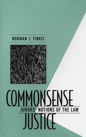 Commonsense Justice : Jurors' Notions of the Law