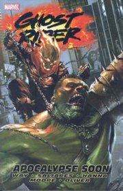Ghost Rider Volume 3: Apocalypse Soon TPB (Ghost Rider (Marvel Comics))