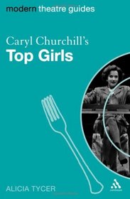 Caryl Churchill's Top Girls (Modern Theatre Guides)