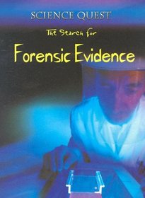 The Search For Forensic Evidence (Science Quest)