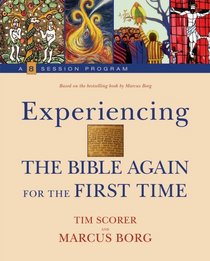 Experiencing the Bible Again for the First Time (Experience! Faith Formation Curriculum for Adults)