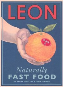 Leon: Bk. 2: Naturally Fast Food