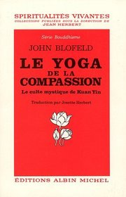 Le Yoga de la compassion : Le Culte mystique de KuanYin