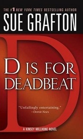 D Is for Deadbeat (Kinsey Millhone, Bk 4)