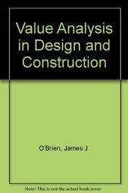 Value Analysis in Design and Construction