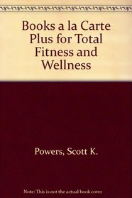 Books a la Carte Plus for Total Fitness and Wellness (5th Edition)
