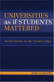 Universities As If Students Mattered: Social Science on the Creative Edge