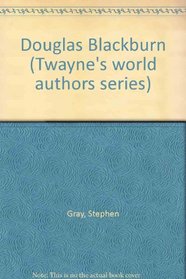 Douglas Blackburn (Twayne's world authors series)