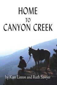 Home to Canyon Creek (Canyon Creek Ranch Series) (Volume 1)