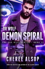 The Fae Rift Series Book 2- Demon Spiral: Dr. Wolf (Volume 2)