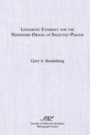 Linguistic Evidence for the Northern Origin of Selected Psalms (Monograph Series)