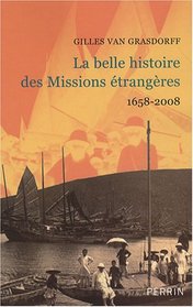 La belle histoire des Missions étrangères (French Edition)