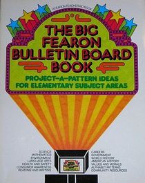 The Big Fearon Bulletin Board Book (Project-A-Pattern Ideas for Elementary Subject Areas