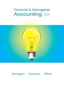 Financial and Managerial Accounting, Chapters 15-23 (2nd Edition) (Chapters 16-24)