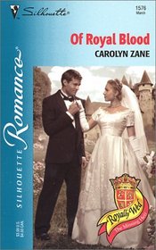 Of Royal Blood  (Royally Wed: The Missing Heir) (Silhouette Romance, No 1576)