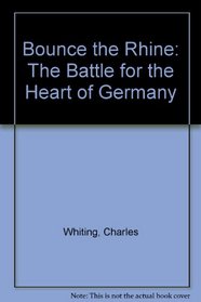 Bounce the Rhine: The Battle for the Heart of Germany