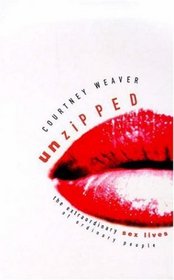 Unzipped: The Extraordinary Sex Lives of Ordinary People