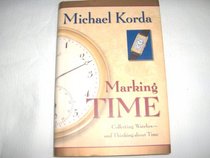 Marking Time: Collecting Watches and Thinking about Time