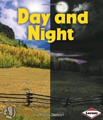 Day and Night (First Step Nonfiction: Discovering Nature's Cycles)