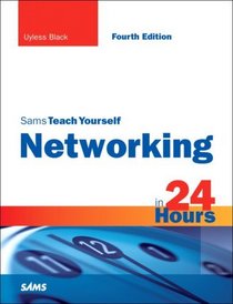 Sams Teach Yourself Networking in 24 Hours (4th Edition) (Sams Teach Yourself -- Hours)
