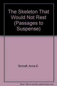 The Skeleton That Would Not Rest (Passages to Suspense)