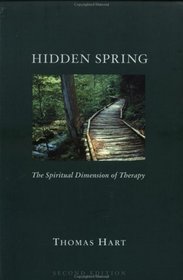 Hidden Spring: The Spiritual Dimension of Therapy (Integrating Spirituality Into Pastoral Counseling)