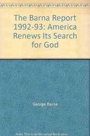 The Barna Report, 1992-93: America Renews Its Search for God