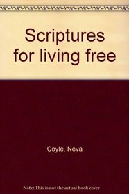 Scriptures for living free