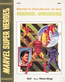Gamer's Handbook of the Marvel Universe: Eel thru Mad-Dog (Marvel Super Heroes Accessory MU2)