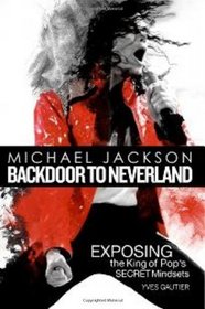 Michael Jackson, Backdoor to Neverland: Exposing the King of Pop's Secret Mindsets