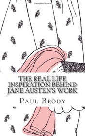 The Real Life Inspiration Behind Jane Austen's Work: A Book-by-Book Look At Austen's Inspirations