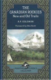 The Canadian Rockies: New and Old Trails (Mountain Classics Collection)