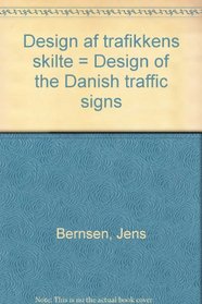 Design af trafikkens skilte = Design of the Danish traffic signs (Danish Edition)