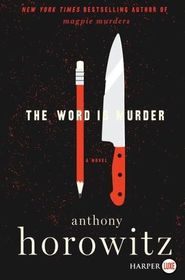 The Word Is Murder (Daniel Hawthorne, Bk 1) (Larger Print)