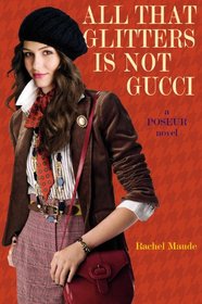 All That Glitters Is Not Gucci (Poseur, Bk 4)