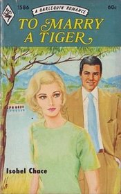 To Marry a Tiger (Harlequin Romance, No 1586)