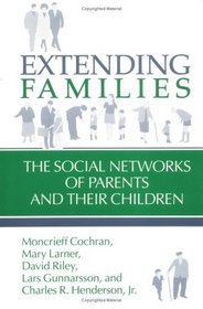 Extending Families : The Social Networks of Parents and their Children