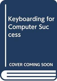 Keyboarding For Computer Success (Teacher's Manual)