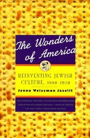 The Wonders of America: Reinventing Jewish Culture 1880-1950