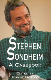 Stephen Sondheim : A Casebook (Casebooks on Modern Dramatists)