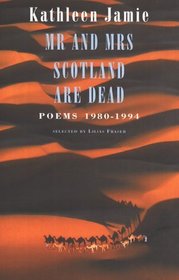 Mr. and Mrs. Scotland Are Dead: Poems 1980-1994